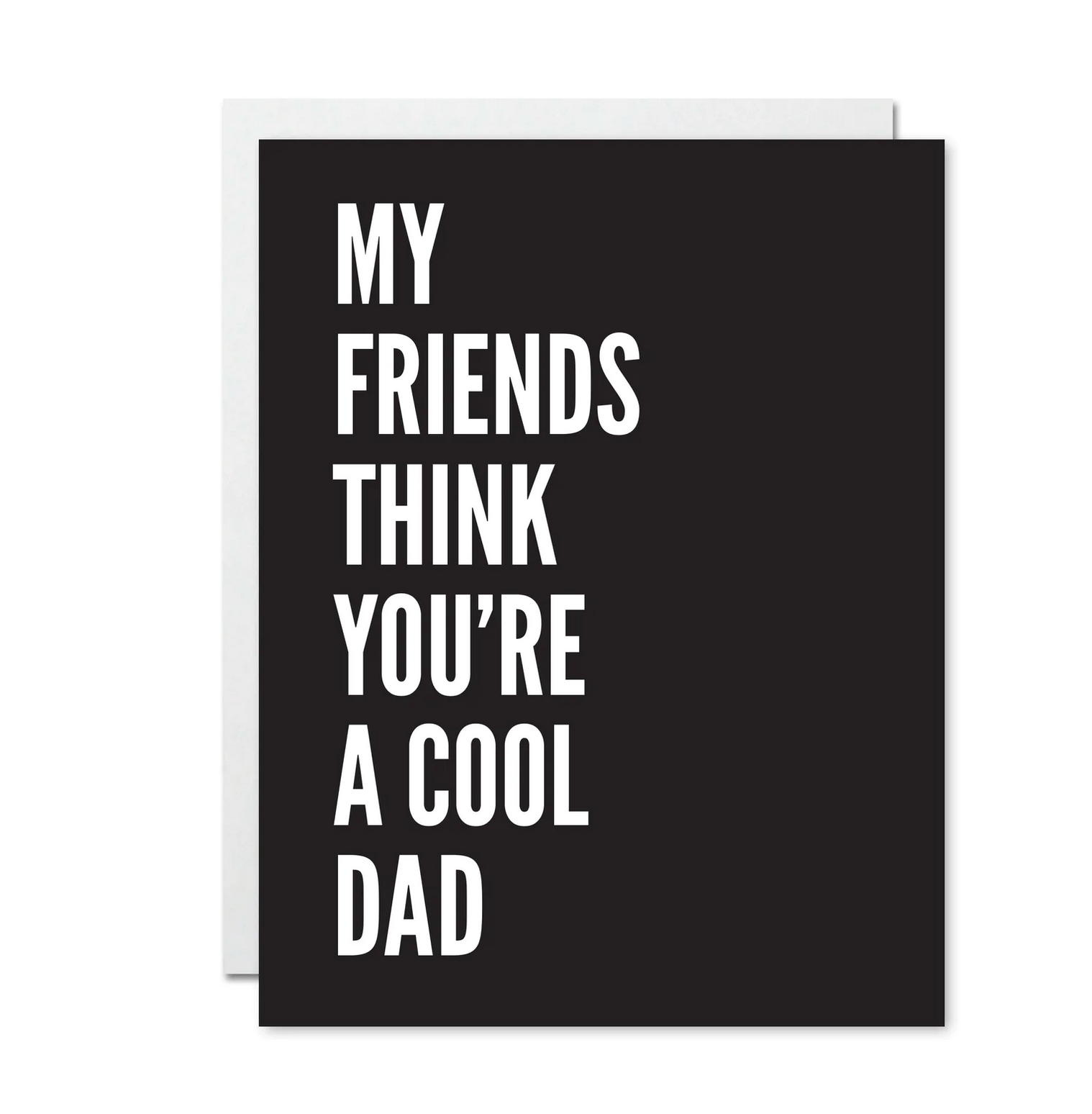 "My Friends Think You're a Cool Dad" CARD