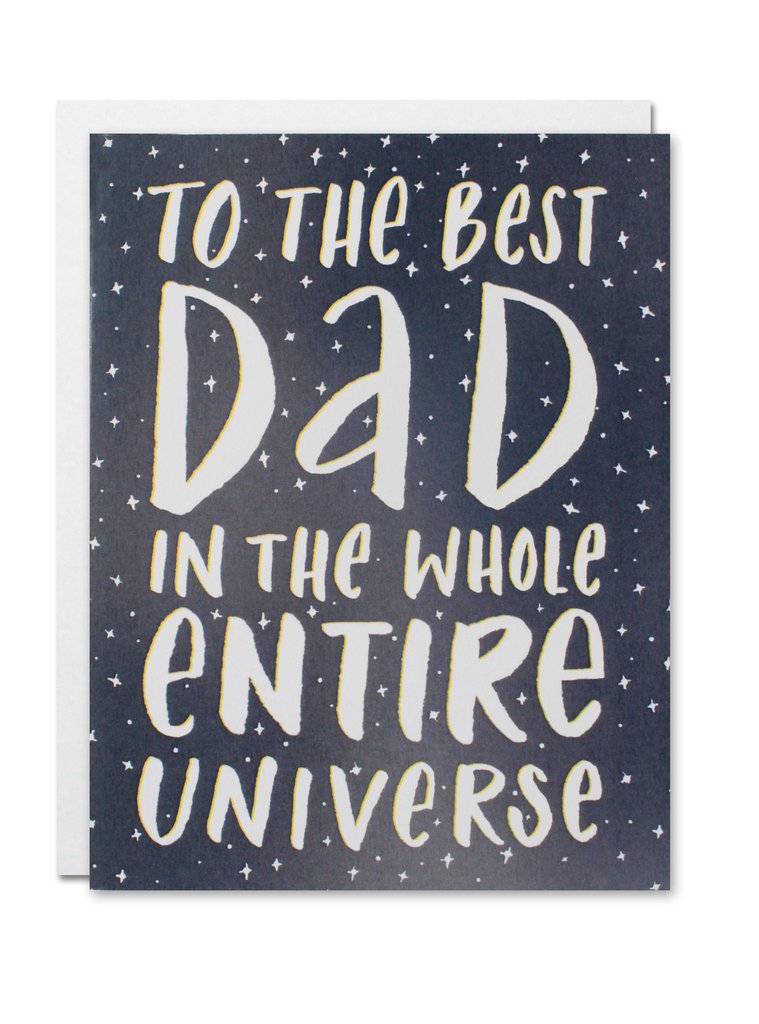 Justine Ma Designs Card that reads To the Best Dad in the Entire Universe